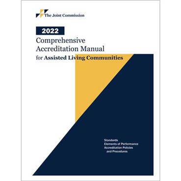 2022 Comprehensive Accreditation Manual for Assisted Living Communities &#40;CAMALC PDF Manual&#41;