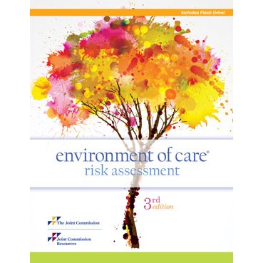 Environment of Care Risk Assessment, 3rd Edition &#40;PDF Book&#41;
