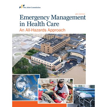 Emergency Management in Health Care&#58;An All Hazards Approach, 4th Edition