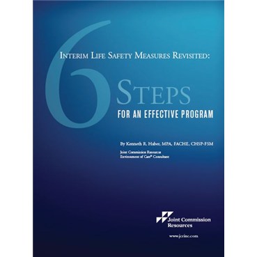 Interim Life Safety Measures Revisted  6 Steps for an Effective Program