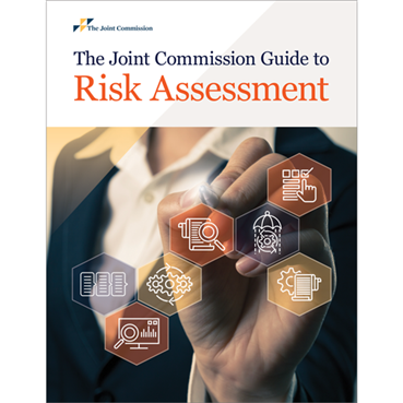 The Joint Commission Guide to Risk Assessment