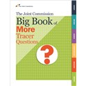 The Joint Commission Big Book of More Tracer Questions