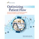 Optimizing Patient Flow: Advanced Strategies for Managing Variability to Enhance Access, Quality, and Safety