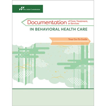 Documentation of Care Treatment or Services in Behavioral Health Care Your GoTo Guide