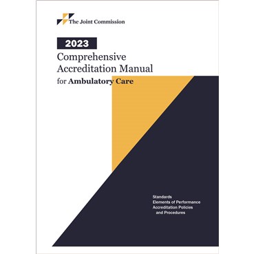 2023 Comprehensive Accreditation Manual for Ambulatory Care (PDF manual)
