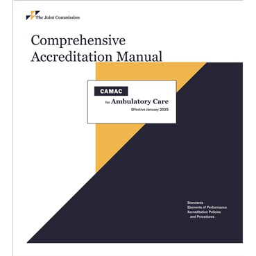 2025 Comprehensive Accreditation Manual for Ambulatory Care