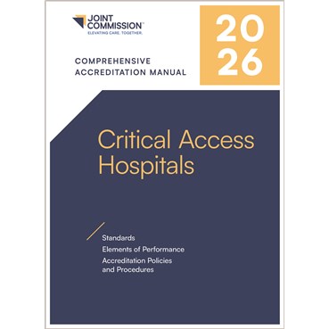 2026 Comprehensive Accreditation Manual for Critical Access Hospitals &#40;CAMCAH&#41;