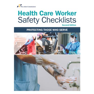 Health Care Worker Safety Checklists&#58; Protecting Those Who Serve, Second Edition