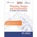 Planning, Design, and Construction of Health Care Facilities, 4th Edition